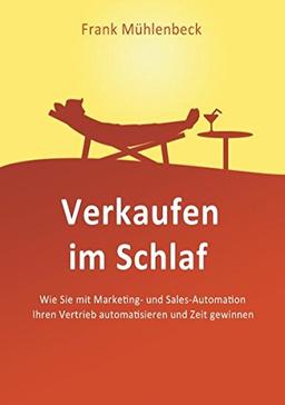 Verkaufen im Schlaf: Wie Sie mit Marketing- und Sales-Automation den Vertrieb automatisieren