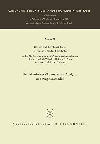 Ein univariables ökonomisches Analyse- und Prognosemodell (Forschungsberichte des Landes Nordrhein-Westfalen, 2001, Band 2001)