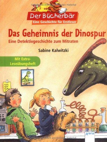 Der Bücherbär: Eine Geschichte für Erstleser: Das Geheimnis der Dinospur: Eine Detektivgeschichte zum Mitraten