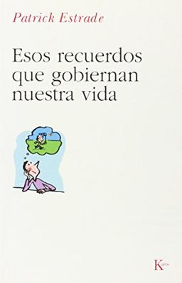 Esos recuerdos que gobiernan nuestra vida (Psicología)