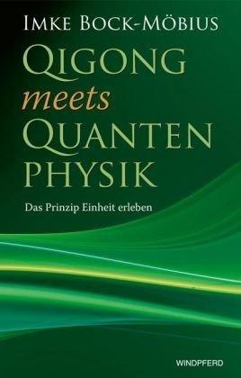 QIGONG meets QUANTENPHYSIK (Das Prinzip Einheit erleben)