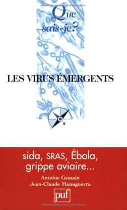 Les virus émergents : sida, SRAS, Ebola, grippe aviaire...