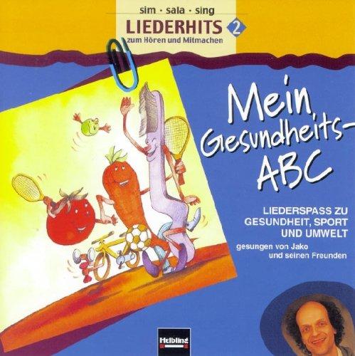 Mein Gesundheits-ABC. AudioCD: Liederspass zu Gesundheit, Sport und Umwelt gesungen von JAKO und seinen Freunden