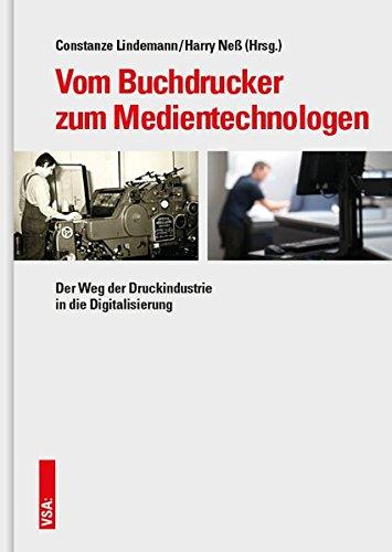 Vom Buchdrucker zum Medientechnologen: Wege der Druckindustrie in die Welt der Digitalisierung