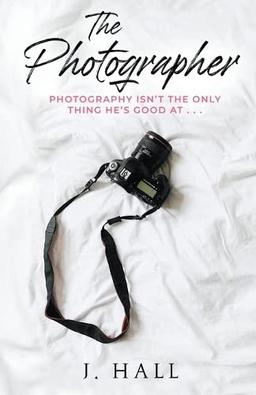 The Photographer: A Work Place Romance Novel