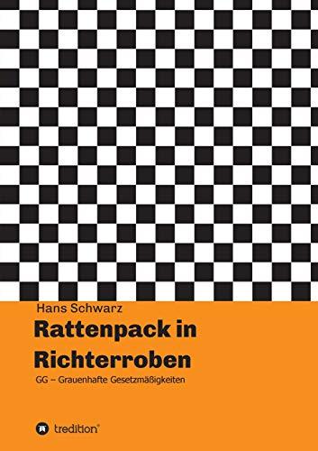 Rattenpack in Richterroben: GG - Grauenhafte Gesetzmäßigkeiten