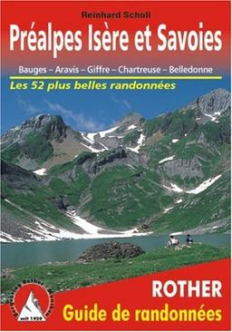 Préalpes Isère et Savoies : Bauges, Aravis, Giffre, Chartreuse, Belledonne : 52 randonnées sélectionnées