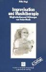 Improvisation und Musiktherapie: Möglichkeiten und Wirkungen von freier Musik