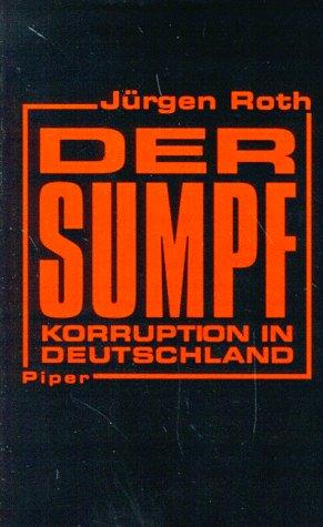 Der Sumpf. Korruption in Deutschland