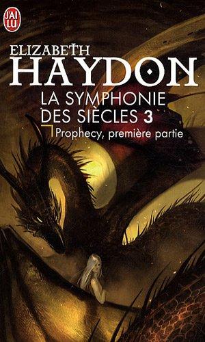 La symphonie des siècles. Vol. 3. Prophecy : première partie