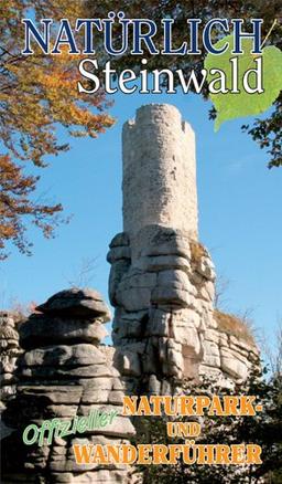 Natürlich Steinwald: Offizieller Naturpark- und Wanderführer