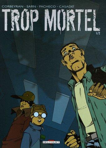 Trop mortel. Vol. 1