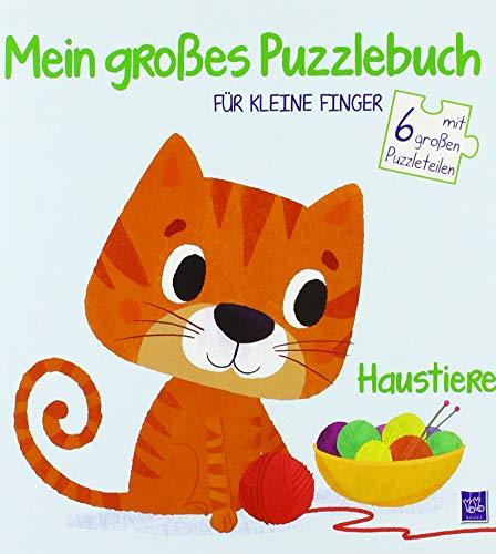 Mein großes Puzzlebuch für kleine Finger: Haustiere