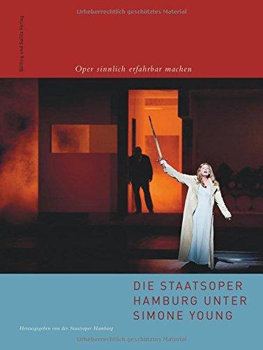 Die Staatsoper Hamburg unter Simone Young: Oper sinnlich erfahrbar machen