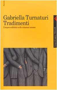 Tradimenti. L'imprevedibilità nelle relazioni umane (Campi del sapere)