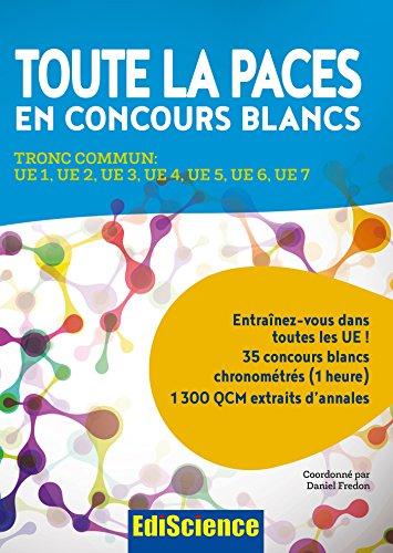 Toute la PACES en concours blancs : tronc commun : UE1, UE2, UE3, UE4, UE5, UE6, UE7