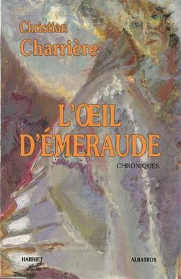 L'oeil d'émeraude : chroniques