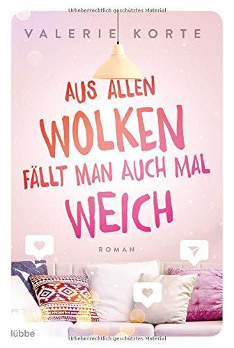 Aus allen Wolken fällt man auch mal weich: Roman