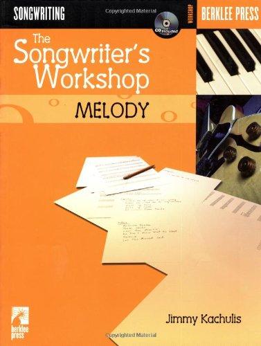 The Songwriter's Workshop Melody [With CDROM and CD] (Berklee Press)