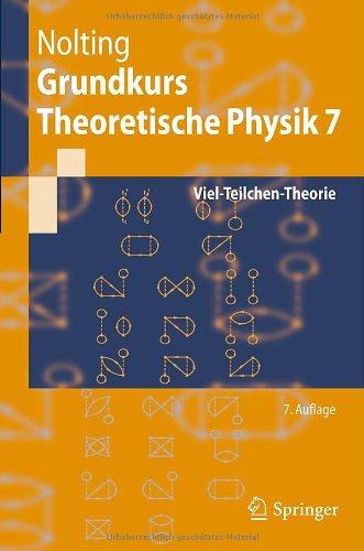 Grundkurs Theoretische Physik 7: Viel-Teilchen-Theorie (Springer-Lehrbuch)