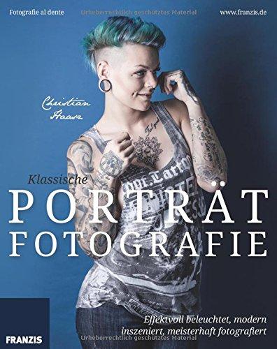 Klassische Porträtfotografie: Effektvoll beleuchtet, modern inszeniert, meisterhaft fotografiert (Fotografie al dente)