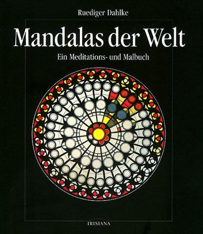 Mandalas der Welt. Ein Meditations- und Malbuch