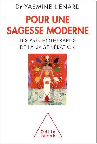 Pour une sagesse moderne : les psychothérapies de 3e génération