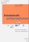 Arbeitskraftunternehmer: Erwerbsorientierungen in entgrenzten Arbeitsformen