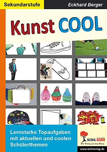 Kunst COOL: Coole Themen und coole Bilder für einen coolen Kunstunterricht!