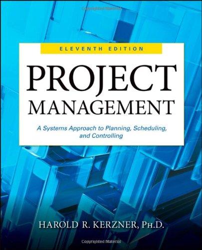 Project Management: A Systems Approach to Planning, Scheduling, and Controlling