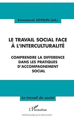 Le travail social face à l'interculturalité : comprendre la différence dans les pratiques d'accompagnement social