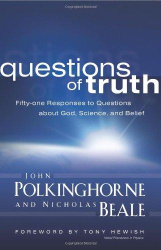 Questions of Truth: Fifty-One Responses to Questions about God, Science, and Belief