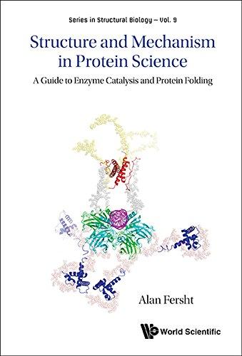 Structure and Mechanism in Protein Science: A Guide to Enzyme Catalysis and Protein Folding (Fourth Edition) (Series in Structural Biology)