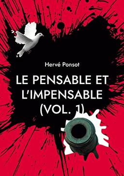 Le pensable et l'impensable (vol. 1) : Chroniques du temps qui passe