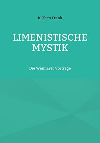 Limenistische Mystik: Die Weimarer Vorträge