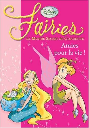 Fairies : le monde secret de Clochette. Vol. 5. Amies pour la vie