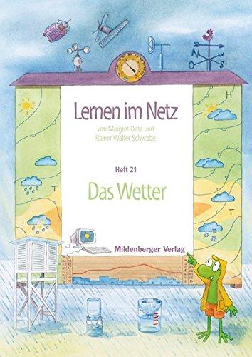 Lernen im Netz / Lernen im Netz: Fächerübergreifende Arbeitsreihe mit dem Schwerpunkt Sachunterricht / Heft 21: Das Wetter