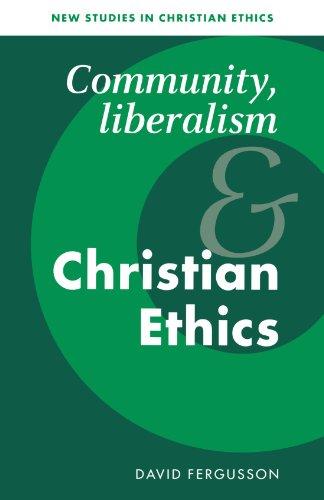 Community, Liberalism and Christian Ethics (New Studies in Christian Ethics, Band 13)