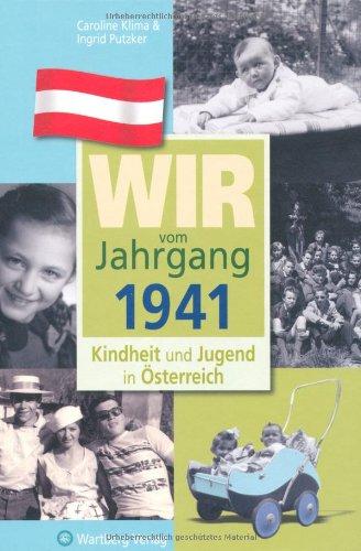 Wir vom Jahrgang 1941 - Kindheit und Jugend in Österreich