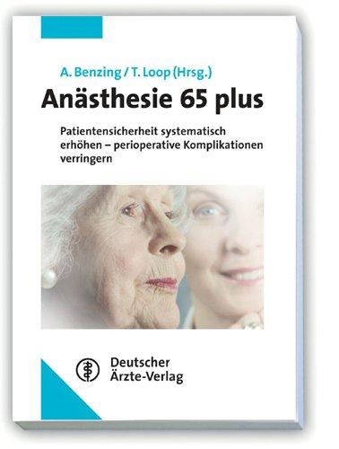 Anästhesie 65 plus: Patientensicherheit systematisch erhöhen - perioperative Komplikationen verringern