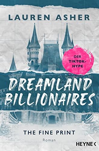 Dreamland Billionaires - The Fine Print: Der TikTok-Hype endlich auf Deutsch! - Roman (Die Dreamland-Billionaires-Reihe, Band 1)