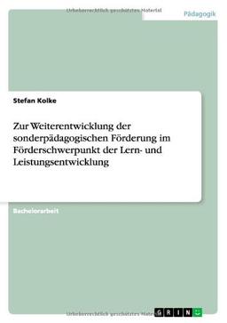 Zur Weiterentwicklung der sonderpädagogischen Förderung im Förderschwerpunkt der Lern- und Leistungsentwicklung