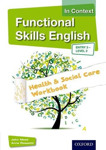 Functional Skills English in Context Health & Social Care Workbook Entry 3 - Level 2