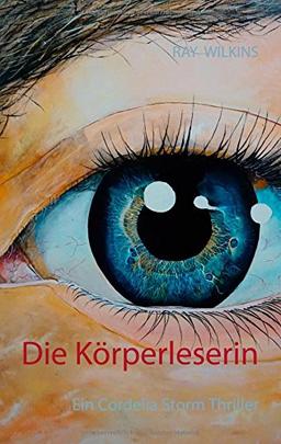 Die Körperleserin: Ein Cordelia Storm Thriller