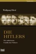 Die Hitlers: Die unbekannte Familie des Führers