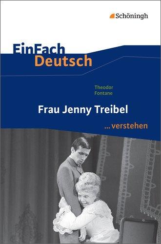 EinFach Deutsch ...verstehen. Interpretationshilfen: EinFach Deutsch ...verstehen: Theodor Fontane: Frau Jenny Treibel