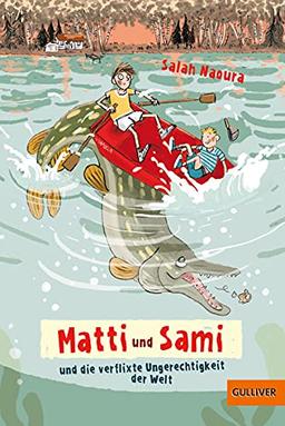 Matti und Sami und die verflixte Ungerechtigkeit der Welt: Roman für Kinder