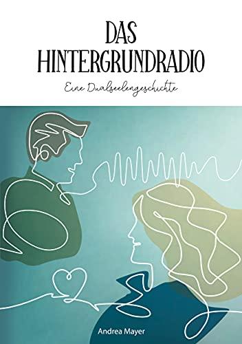 Das Hintergrundradio: Ein spiritueller, autobiographischer Roman