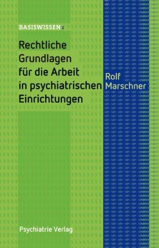 Rechtliche Grundlagen für die Arbeit in psychiatrischen Einrichtung