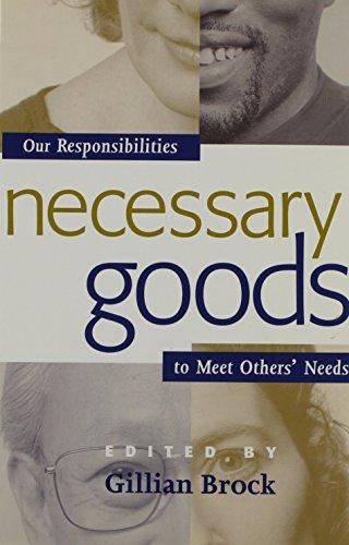 Necessary Goods: Our Responsibilities to Meet Others Needs (Studies in Social, Political and Legal Philosophy)